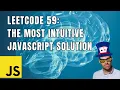 Wish I knew this trick before my JavaScript interview LeetCode 59