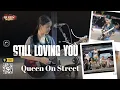 Lagu Still Loving You [Scorpions] Cover By QUEEN ON STREET