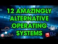 12 Alternative Operating Systems You Can Use Today
