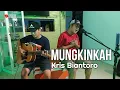 MUNGKINKAH - KRIS BIANTORO | CAK BAGONG N FRIENDS LIVE AKUSTIK