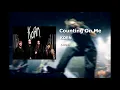 Korn | Counting On Me