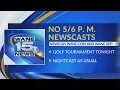 Programming note No 5 or 6 pm newscasts Friday