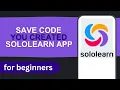 How to Save Code in SoloLearn App on Mobile SoloLearn Tutorial For Beginners