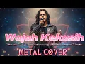 🎸 WAJAH KEKASIH– METAL COVER | VERSI PALING POWERFUL \u0026 BIKIN MERINDING!