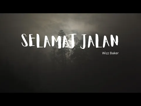 Download MP3 Selamat Jalan ~ Wizz Baker (Lirik Lagu) # Selamat Jalan Cinta Sejati, Tak Kuasa Aku Menahan Ini