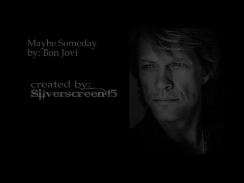 Download MP3 Maybe Someday Bon Jovi (lyrics)