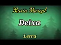 Deixa | Letra | Maria Marçal