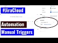 Jira Cloud Automation - Manually trigger a rule