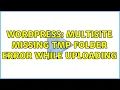 Wordpress Multisite missing tmp folder error while uploading