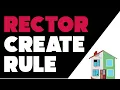 Rector How to create a rule