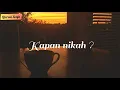 Download Lagu Kapan Nikah? | Hentikan Pertanyaan Horor Ini ! | Motivasi | Video Motivasi | Status Wa | Story Wa