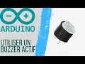 Utiliser un Buzzer Actif ARDUINO