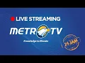 Lagu LIVE STREAMING 24 JAM METRO TV
