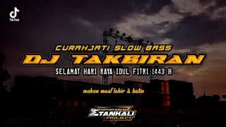 Download DJ TAKBIRAN x Curahjati Slow Bass | FULL HOREG || Remix Takbir Viral Terbaru 2022 MP3