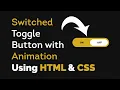 Switching Toggle button with animation using HTML CSS Toggle button animation CSS