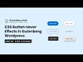 CSS Button Hover Effects in Gutenberg WordPress WordPress design Tips and Tricks