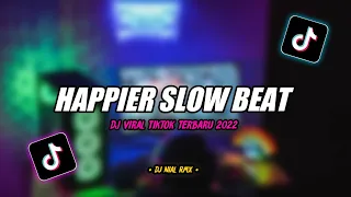 Download Dj Happier Slow Beat Remix Tiktok Viral Terbaru 2022 MP3