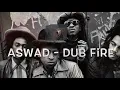 ASWAD ~ DUB FIRE