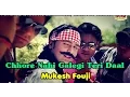 Lagu Chhore Nahi Galegi Teri Daal | Mukesh Fouji