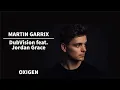 Martin Garrix, DubVision feat. Jordan Grace - Oxygen