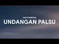 CACA HANDIKA - UNDANGAN PALSU [LIRIK]