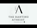 Incest and Abortion The Ranting Atheist Podcast Episode 181