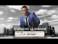 "El Andariego" - Borracho la Embarre  | Música Popular