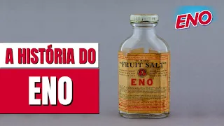 A HISTÓRIA COMPLETA DA MARCA ENO | O SAL DE FRUTA CENTENÁRIO