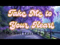 Take Me to Your Heart - Michael Learns To Rock [Lyrics] | LENI Musics | @LENIMusics