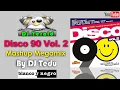 Download Lagu DISCO 90 VOL. 2 (2018) - Mashup Megamix