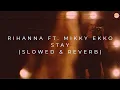 Download Lagu Rihanna ft. Mikky Ekko - Stay (Slowed + Reverb)