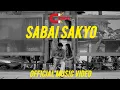CHUMBAK | SABAI SAKYO (Official Music Video)