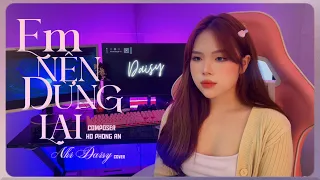 Download EM NÊN DỪNG LẠI || KHANG VIỆT || NHI DAISY cover || Thôi em đừng nặng lòng anh ta MP3