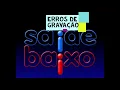 Lagu Erros de Gravação do Saí De Baixo