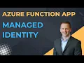 Working with Function Apps and Managed Identity