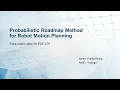 Probabilistic Roadmap Method for Robot Motion Planning