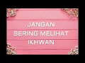 Lagu bagaimana agar tidak mudah jatuh cinta kepada ikhwan..