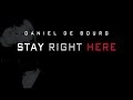 Download Lagu Daniel de Bourg - STAY RIGHT HERE - Official lyric video