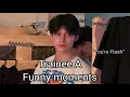 Lagu Trainee A - Funny moments of \