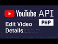 YouTube API PHP - Edit details google-api-php-client