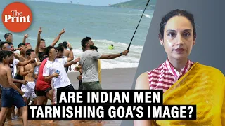 men from haryana up tn karnataka harass foreign women in goa and goa gets a bad name