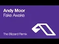 Download Lagu Andy Moor - Fake Awake (The Blizzard Remix) [2008]