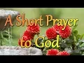 A Short Prayer to God - A Peaceful and Joyful Prayer