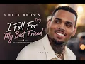 Chris Brown - I Fell For My Best Friend ❤️ | Emotional R&B Love Anthem | Official Music Video
