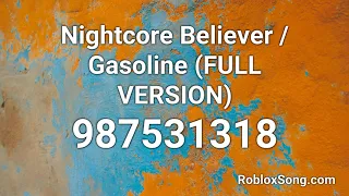 Download Nightcore Believer / Gasoline (FULL VERSION) Roblox ID - Music Code MP3