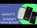 Top Android 11 Features Big Tweaks