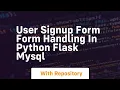 User signup form form handling in python flask mysql