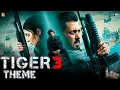 Tiger 3 Theme | Salman Khan, Katrina Kaif, Emraan Hashmi | Tanuj Tiku | YRF Spy Universe