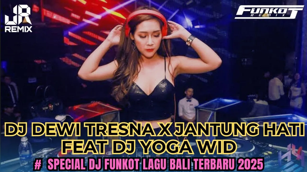 BALI BOS‼️ DJ DEWI TRESNA X JANTUNG HATI FEAT DJ YOGA WID SPECIAL FUNKOT LAGU BALI TERBARU 2K25 BALI BOS‼️ DJ DEWI TRESNA X JANTUNG HATI FEAT DJ YOGA WID SPECIAL FUNKOT LAGU BALI TERBARU 2K25