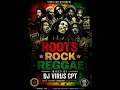 ROOTS ROCK REGGAE MIX BY DJ VIRUS CPT 